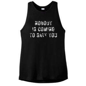 Nobody Is Coming To Save You Ladies PosiCharge Tri-Blend Wicking Tank