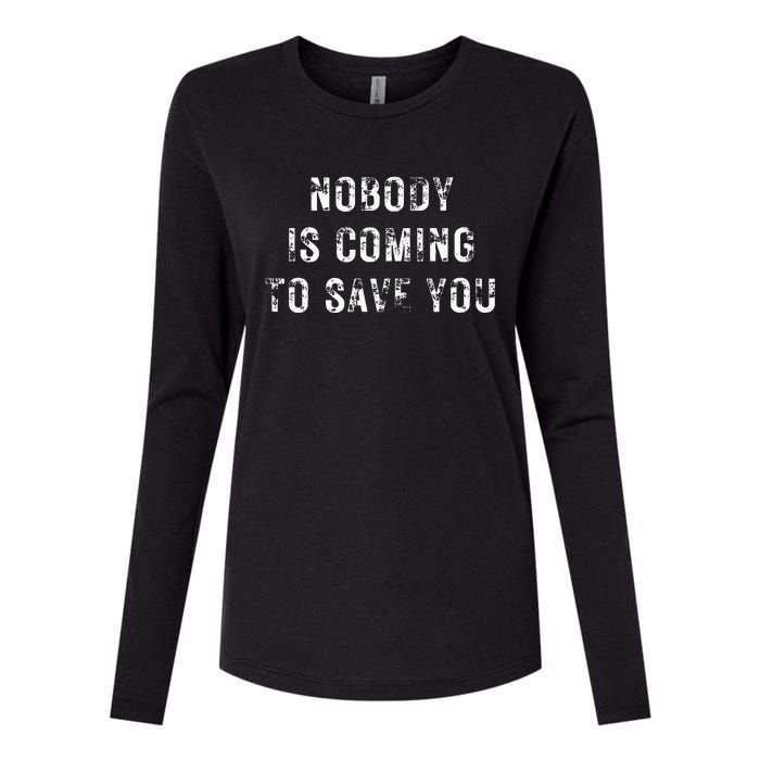 Nobody Is Coming To Save You Womens Cotton Relaxed Long Sleeve T-Shirt