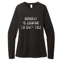 Nobody Is Coming To Save You Womens CVC Long Sleeve Shirt