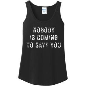 Nobody Is Coming To Save You Ladies Essential Tank