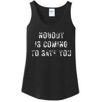 Nobody Is Coming To Save You Ladies Essential Tank