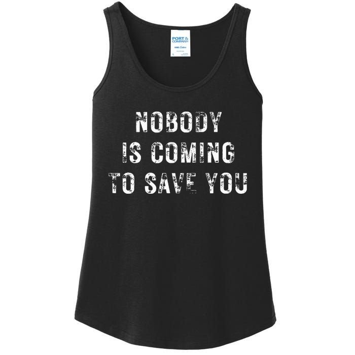 Nobody Is Coming To Save You Ladies Essential Tank