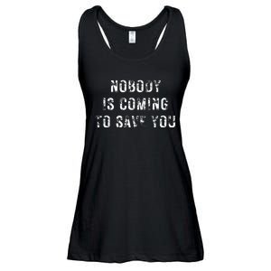 Nobody Is Coming To Save You Ladies Essential Flowy Tank