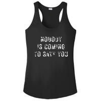 Nobody Is Coming To Save You Ladies PosiCharge Competitor Racerback Tank