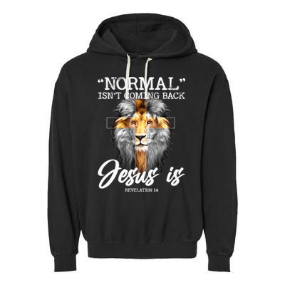 Normal Isn't Coming Back But Jesus Is Cross Christian Garment-Dyed Fleece Hoodie