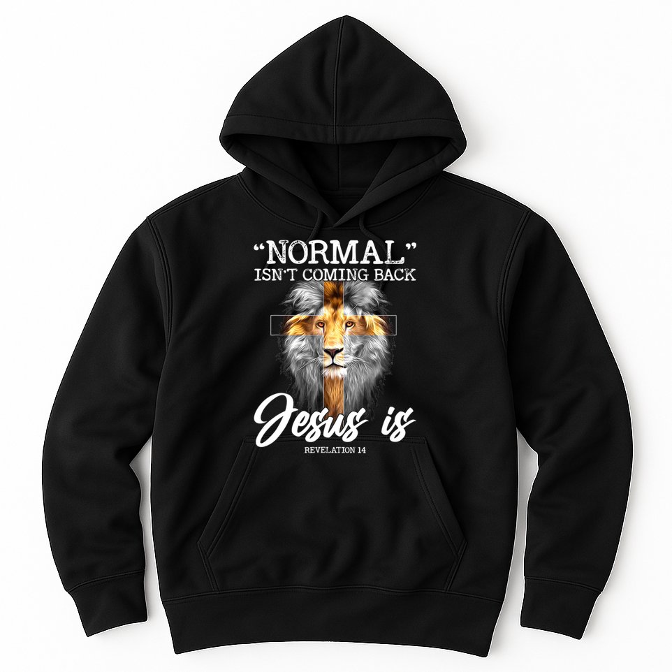 Normal Isn't Coming Back But Jesus Is Cross Christian Hoodie