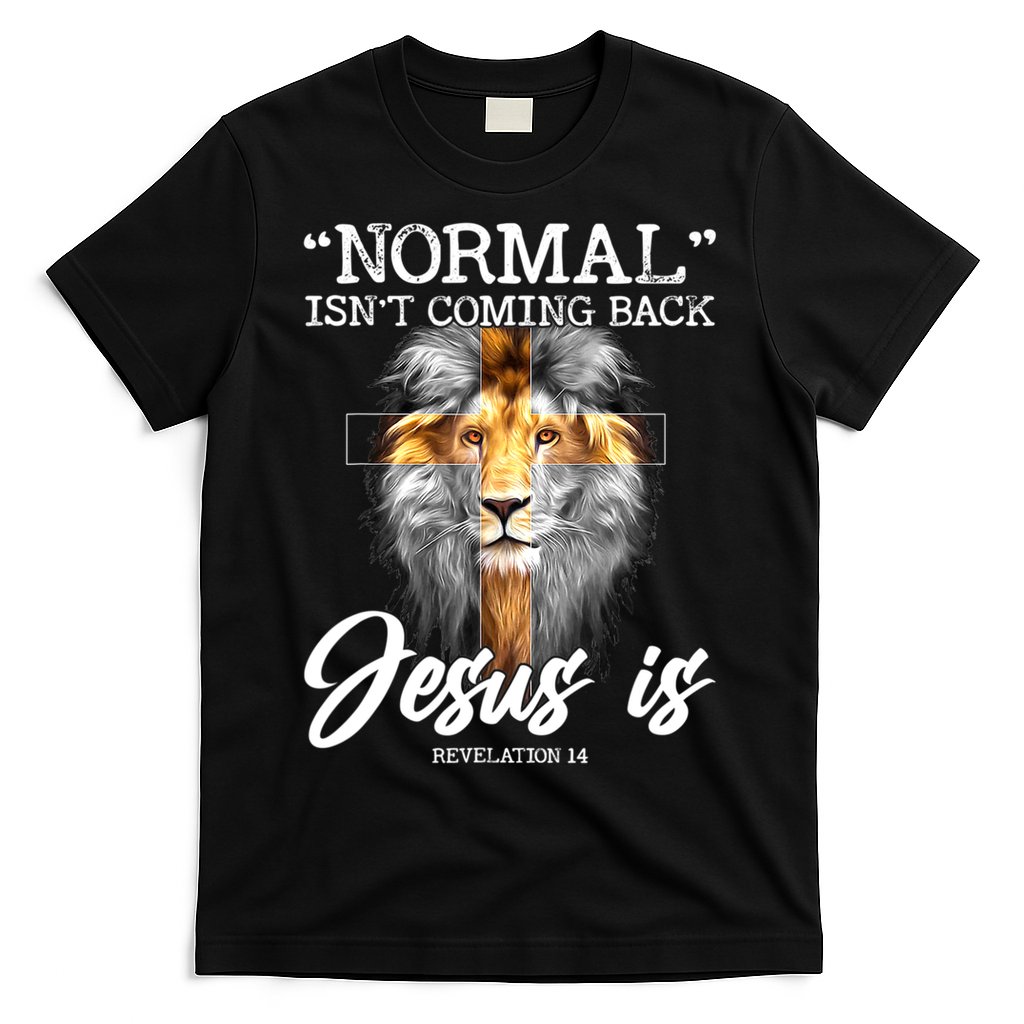 Normal Isn't Coming Back But Jesus Is Cross Christian T-Shirt