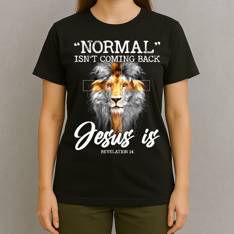 Normal Isn't Coming Back But Jesus Is Cross Christian T-Shirt