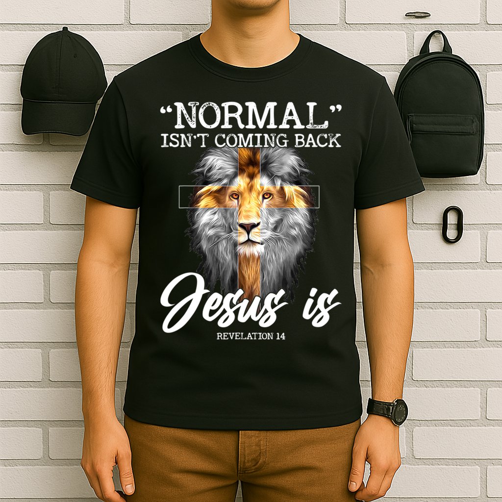 Normal Isn't Coming Back But Jesus Is Cross Christian T-Shirt