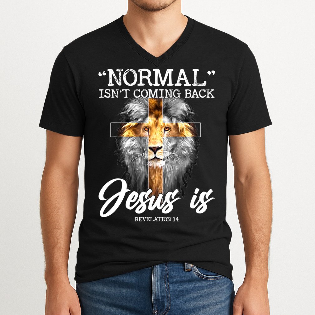 Normal Isn't Coming Back But Jesus Is Cross Christian V-Neck T-Shirt