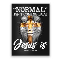 Normal Isn't Coming Back But Jesus Is Cross Christian Poster