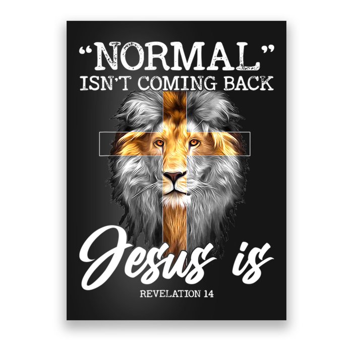 Normal Isn't Coming Back But Jesus Is Cross Christian Poster
