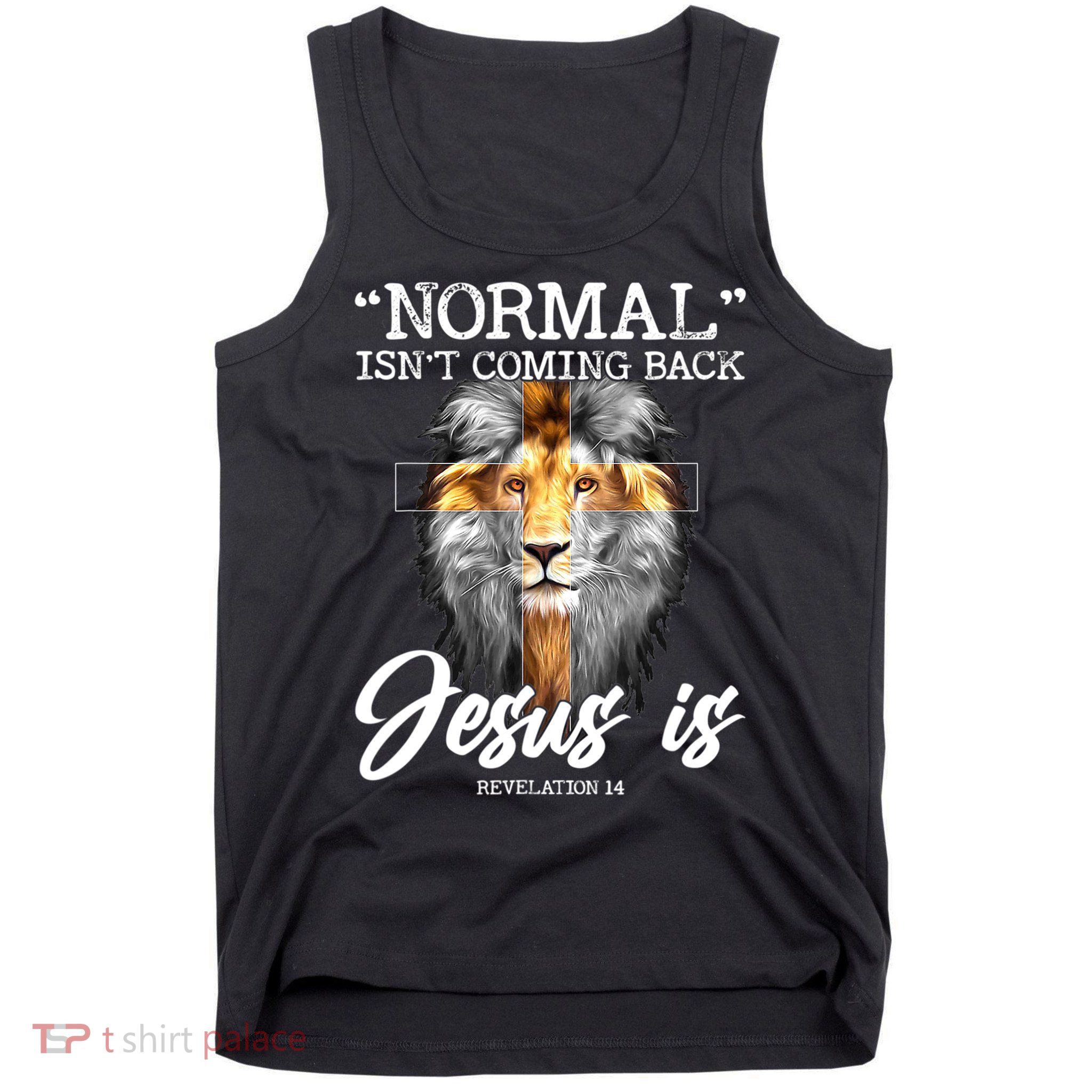 Normal Isn't Coming Back But Jesus Is Cross Christian Tank Top