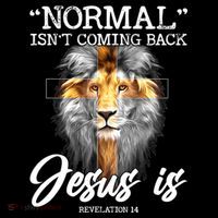 Normal Isn't Coming Back But Jesus Is Cross Christian Toddler T-Shirt