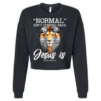 Normal Isn't Coming Back But Jesus Is Cross Christian Cropped Pullover Crew