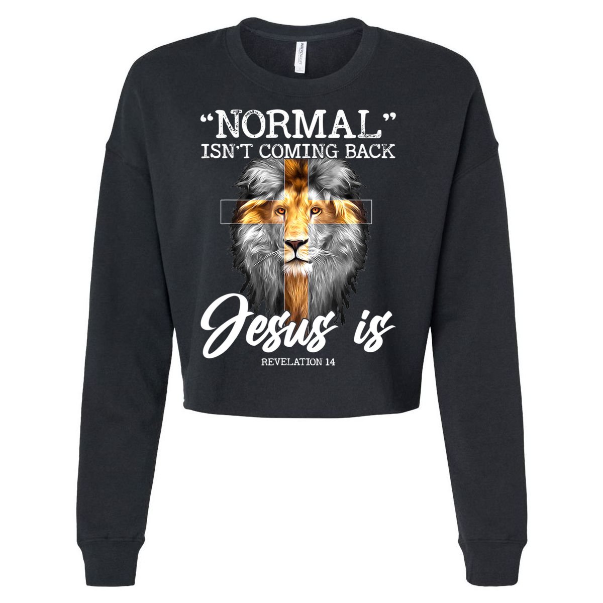 Normal Isn't Coming Back But Jesus Is Cross Christian Cropped Pullover Crew