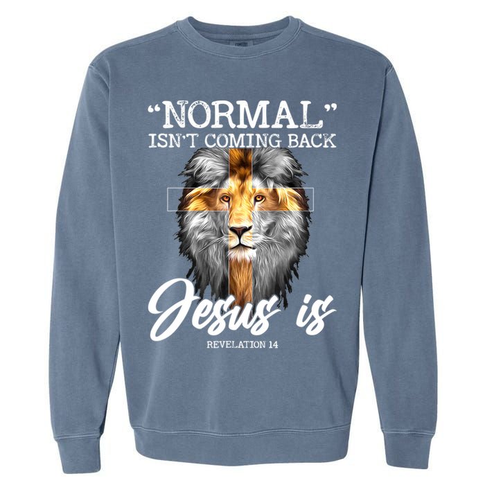 Normal Isn't Coming Back But Jesus Is Cross Christian Garment-Dyed Sweatshirt