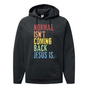 Normal Isn't Coming Back But Jesus Is Revelation Cross Performance Fleece Hoodie