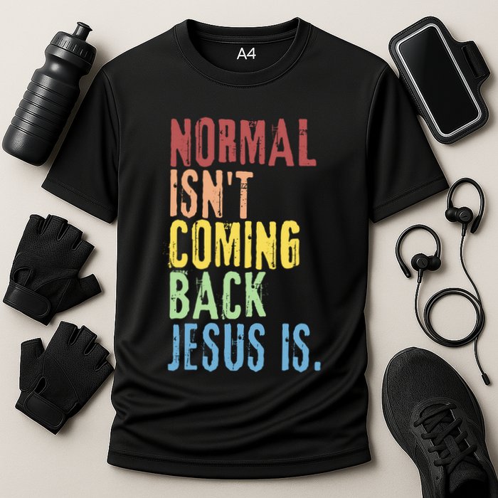 Normal Isn't Coming Back But Jesus Is Revelation Cross Cooling Performance Crew T-Shirt