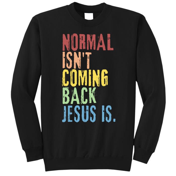 Normal Isn't Coming Back But Jesus Is Revelation Cross Sweatshirt