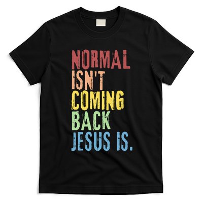 Normal Isn't Coming Back But Jesus Is Revelation Cross T-Shirt