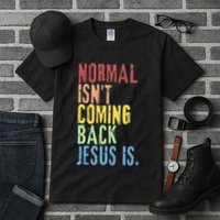 Normal Isn't Coming Back But Jesus Is Revelation Cross Tall T-Shirt