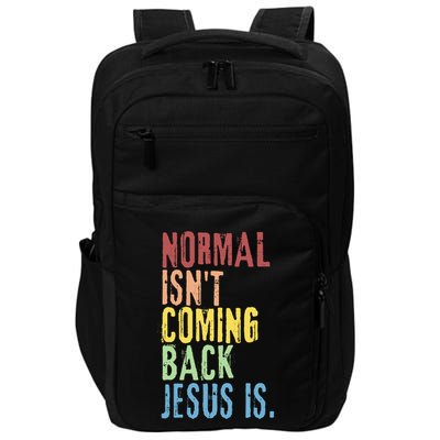 Normal Isn't Coming Back But Jesus Is Revelation Cross Impact Tech Backpack