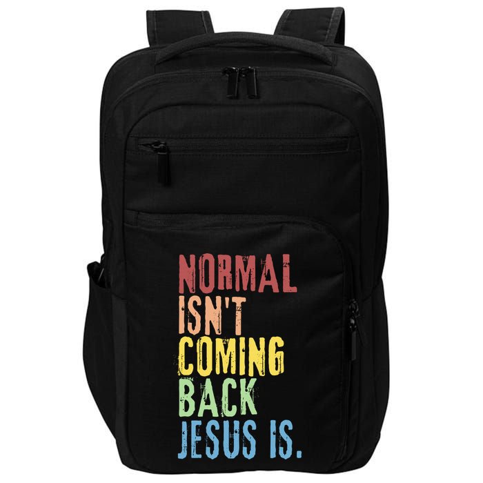Normal Isn't Coming Back But Jesus Is Revelation Cross Impact Tech Backpack