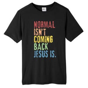 Normal Isn't Coming Back But Jesus Is Revelation Cross Tall Fusion ChromaSoft Performance T-Shirt