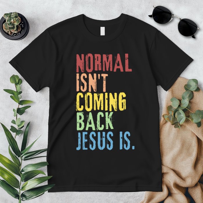 Normal Isn't Coming Back But Jesus Is Revelation Cross Premium T-Shirt