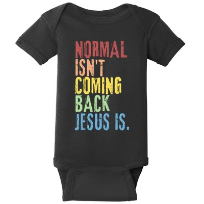 Normal Isn't Coming Back But Jesus Is Revelation Cross Baby Bodysuit