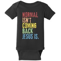 Normal Isn't Coming Back But Jesus Is Revelation Cross Baby Bodysuit