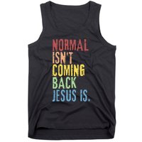 Normal Isn't Coming Back But Jesus Is Revelation Cross Tank Top