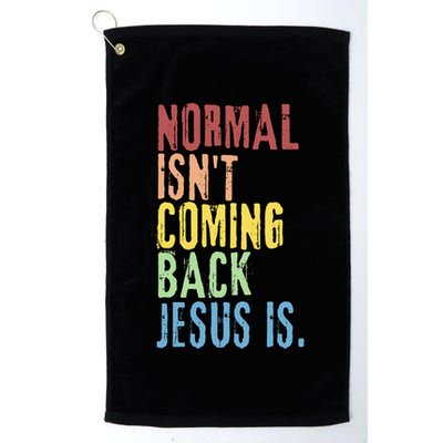 Normal Isn't Coming Back But Jesus Is Revelation Cross Golf Towel