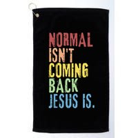Normal Isn't Coming Back But Jesus Is Revelation Cross Golf Towel