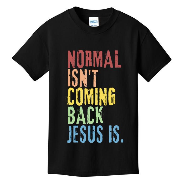 Normal Isn't Coming Back But Jesus Is Revelation Cross Kids T-Shirt