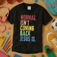 Normal Isn't Coming Back But Jesus Is Revelation Cross Kids T-Shirt