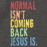 Normal Isn't Coming Back But Jesus Is Revelation Cross Vector Backpack