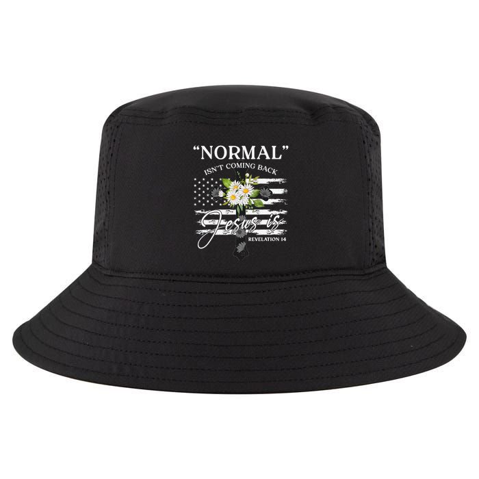 Normal Isn't Coming Back But Jesus Is Revelation 14 Flower Cool Comfort Performance Bucket Hat