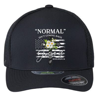 Normal Isn't Coming Back But Jesus Is Revelation 14 Flower Flexfit Unipanel Trucker Cap