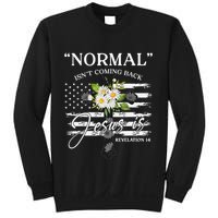 Normal Isn't Coming Back But Jesus Is Revelation 14 Flower Sweatshirt