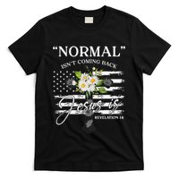Normal Isn't Coming Back But Jesus Is Revelation 14 Flower T-Shirt