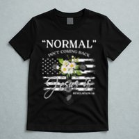 Normal Isn't Coming Back But Jesus Is Revelation 14 Flower T-Shirt