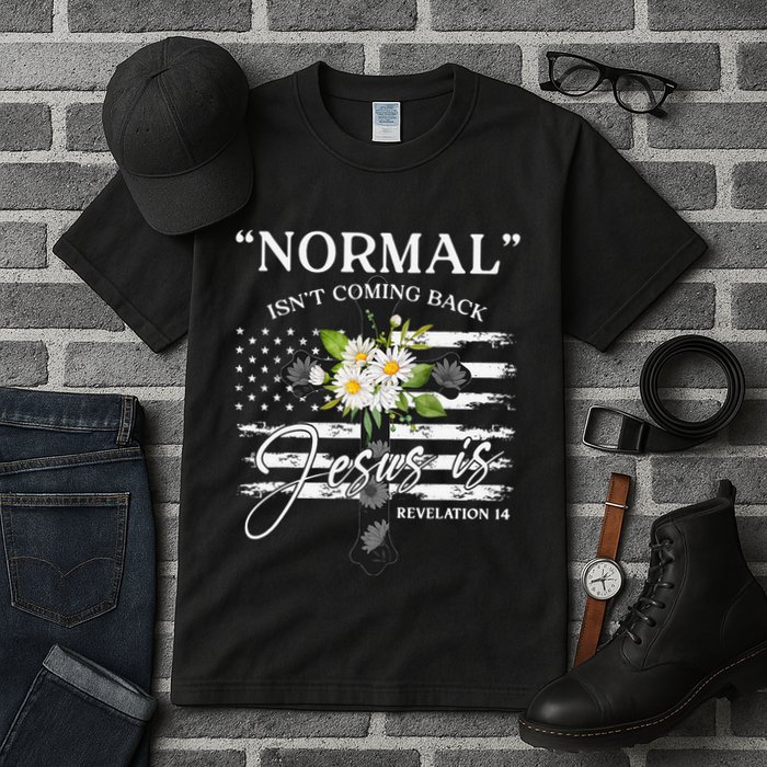 Normal Isn't Coming Back But Jesus Is Revelation 14 Flower Tall T-Shirt