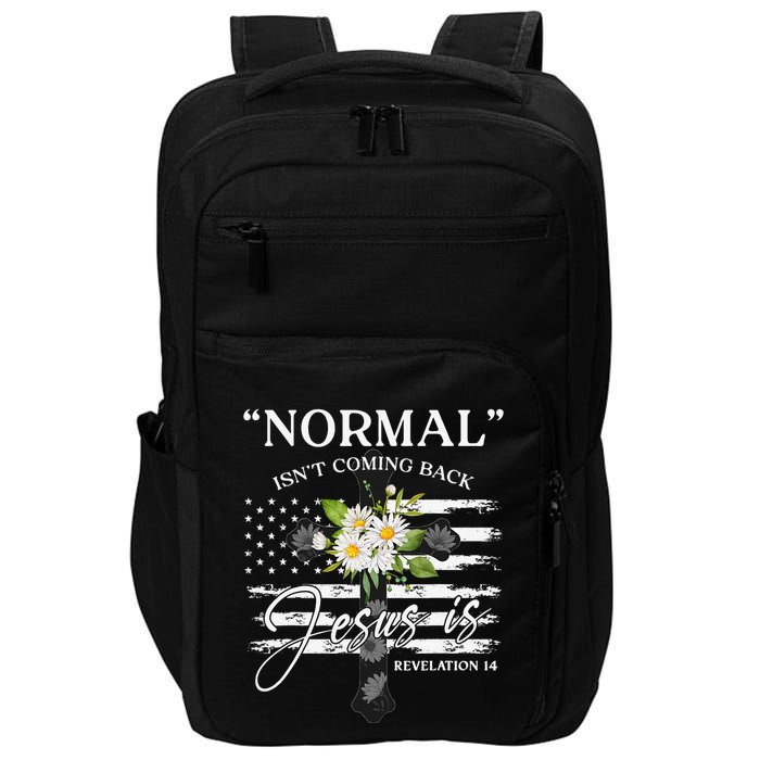 Normal Isn't Coming Back But Jesus Is Revelation 14 Flower Impact Tech Backpack
