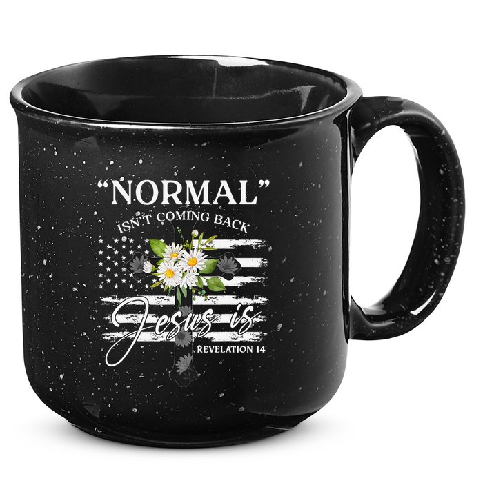 Normal Isn't Coming Back But Jesus Is Revelation 14 Flower 15oz Campfire Ceramic Mug