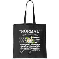 Normal Isn't Coming Back But Jesus Is Revelation 14 Flower Bag