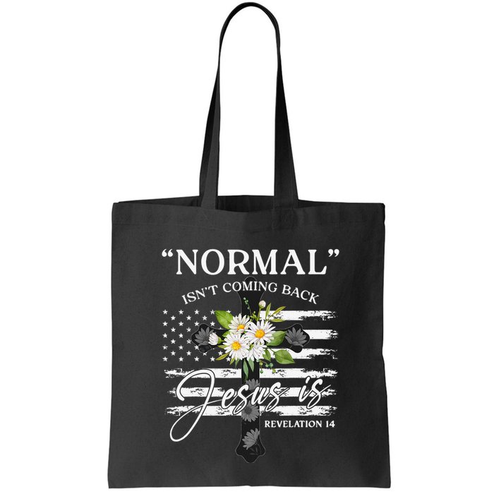 Normal Isn't Coming Back But Jesus Is Revelation 14 Flower Bag