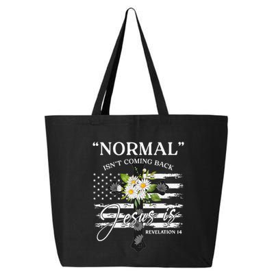 Normal Isn't Coming Back But Jesus Is Revelation 14 Flower 25L Jumbo Tote