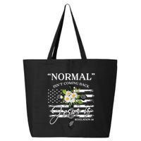 Normal Isn't Coming Back But Jesus Is Revelation 14 Flower 25L Jumbo Tote